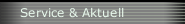 Service & Aktuell