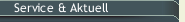 Service & Aktuell
